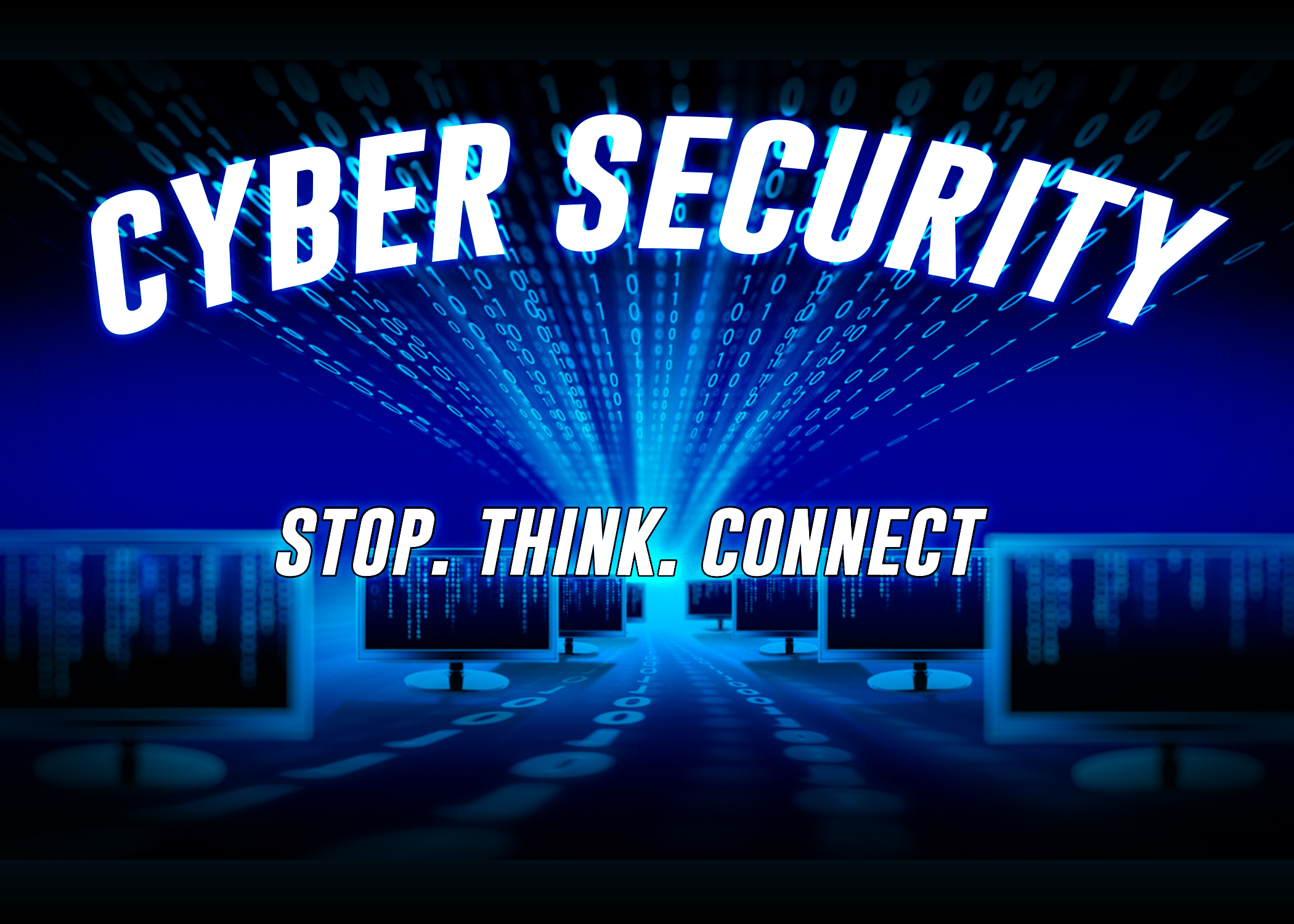 cyber security: stop, think, connect.
